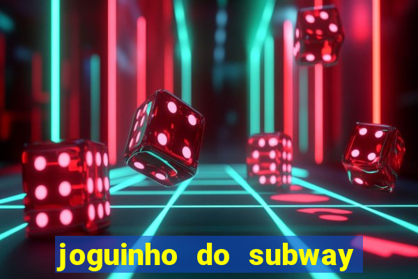 joguinho do subway surf que ganha dinheiro de verdade